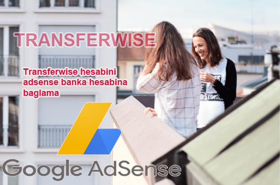 adsense-hesabini-transferwise-hesabina-baglama flatcast tema